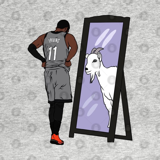 Kyrie Irving Mirror GOAT by rattraptees